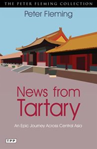 News from Tartary by Peter Fleming