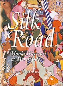 Silk Road: Monks Warriors and Merchants