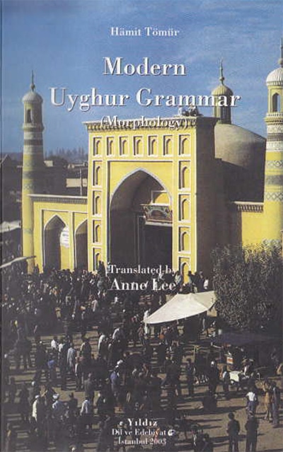 Modern Uyghur Grammar, a language learning resource by Hamit Tomur